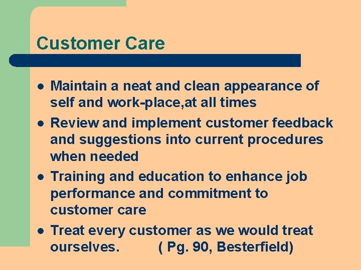 Customer Care l l Maintain a neat and clean appearance of self and work-place, Customer Care l l Maintain a neat and clean appearance of self and work-place,