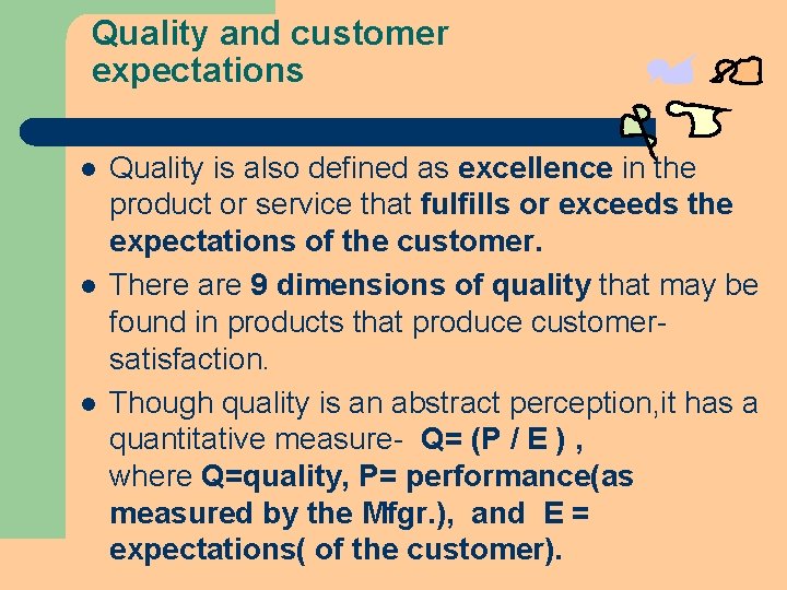 Quality and customer expectations l l l Quality is also defined as excellence in Quality and customer expectations l l l Quality is also defined as excellence in