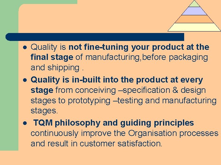 l l l Quality is not fine-tuning your product at the final stage of l l l Quality is not fine-tuning your product at the final stage of