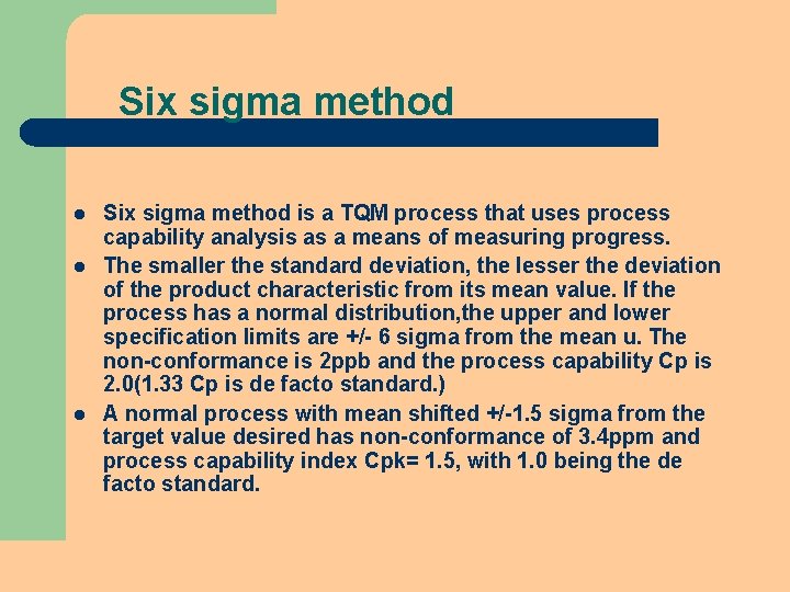 Six sigma method l l l Six sigma method is a TQM process that Six sigma method l l l Six sigma method is a TQM process that