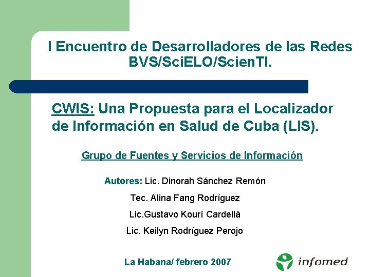 I Encuentro de Desarrolladores de las Redes BVS/Sci. ELO/Scien. TI. CWIS: Una Propuesta para