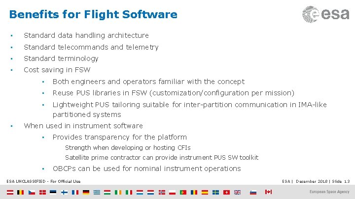 Benefits for Flight Software • Standard data handling architecture • Standard telecommands and telemetry