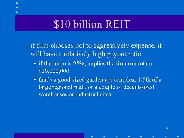 $10 billion REIT – if firm chooses not to aggressively expense, it will have