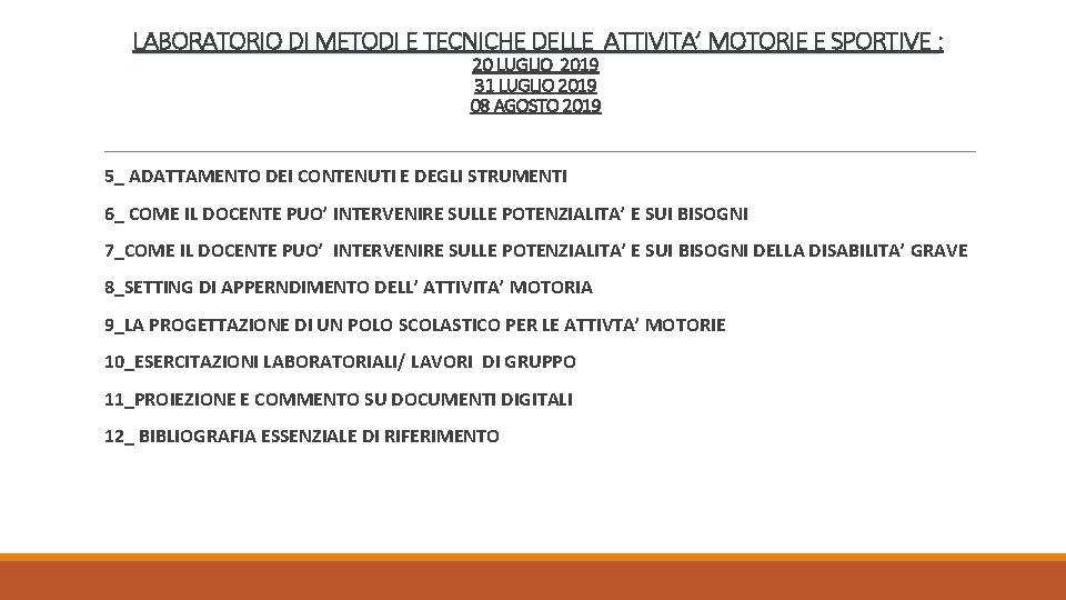  LABORATORIO DI METODI E TECNICHE DELLE ATTIVITA’ MOTORIE E SPORTIVE : LABORATORIO DI