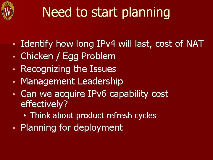 Need to start planning • • • Identify how long IPv 4 will last,