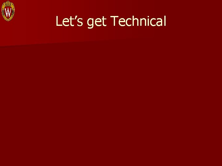Let’s get Technical 