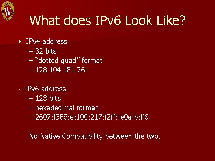 What does IPv 6 Look Like? • IPv 4 address – 32 bits –