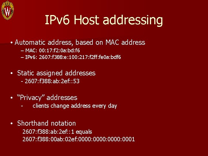 IPv 6 Host addressing • Automatic address, based on MAC address – MAC: 00: