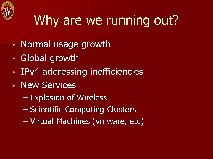 Why are we running out? • • Normal usage growth Global growth IPv 4