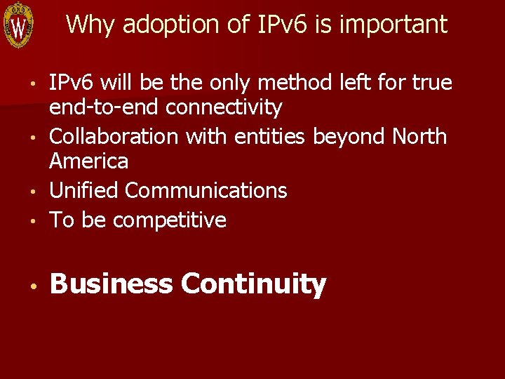 Why adoption of IPv 6 is important IPv 6 will be the only method