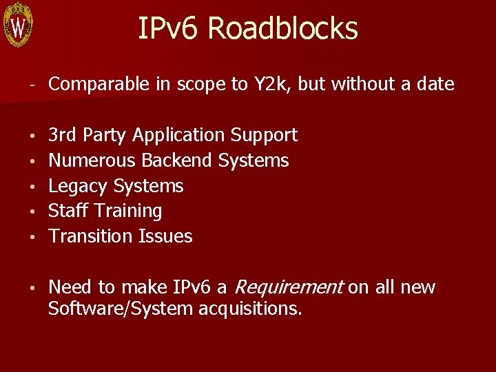 IPv 6 Roadblocks - Comparable in scope to Y 2 k, but without a