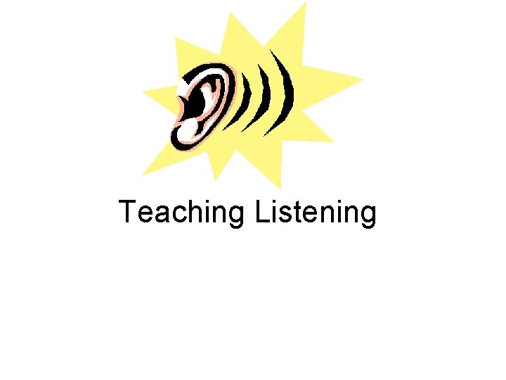 Teaching Listening 