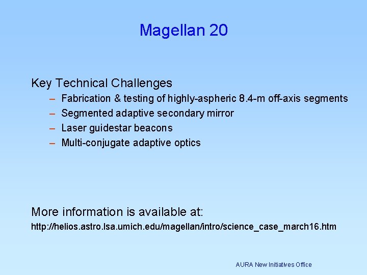 Magellan 20 Key Technical Challenges – – Fabrication & testing of highly-aspheric 8. 4 Magellan 20 Key Technical Challenges – – Fabrication & testing of highly-aspheric 8. 4