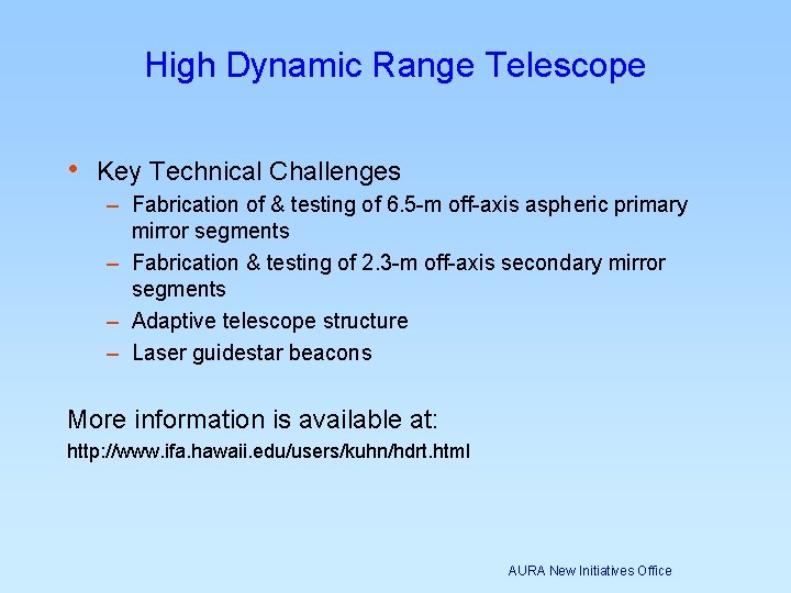 High Dynamic Range Telescope • Key Technical Challenges – Fabrication of & testing of High Dynamic Range Telescope • Key Technical Challenges – Fabrication of & testing of
