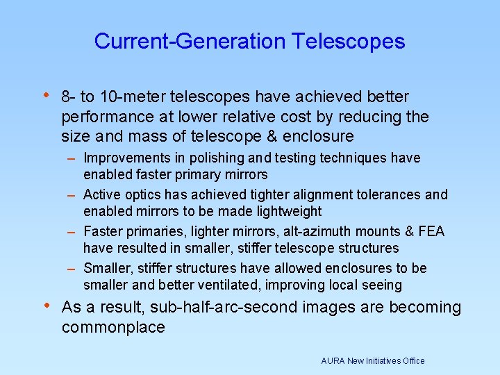 Current-Generation Telescopes • 8 - to 10 -meter telescopes have achieved better performance at Current-Generation Telescopes • 8 - to 10 -meter telescopes have achieved better performance at