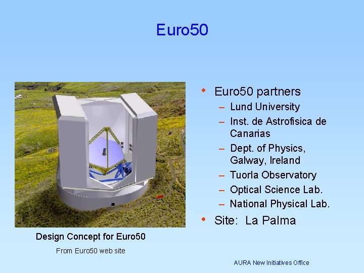 Euro 50 • Euro 50 partners – Lund University – Inst. de Astrofisica de Euro 50 • Euro 50 partners – Lund University – Inst. de Astrofisica de