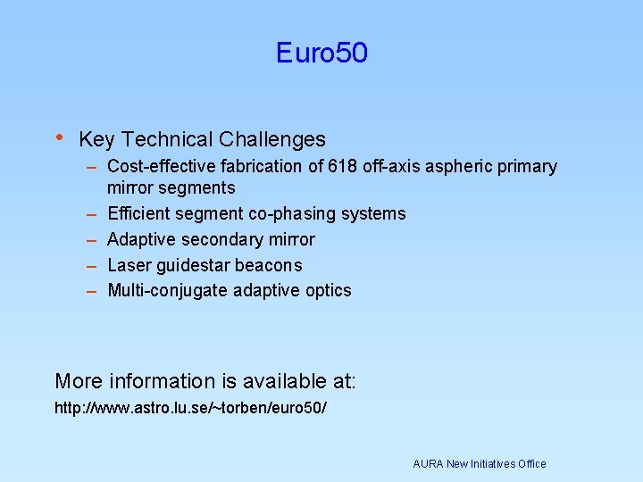 Euro 50 • Key Technical Challenges – Cost-effective fabrication of 618 off-axis aspheric primary Euro 50 • Key Technical Challenges – Cost-effective fabrication of 618 off-axis aspheric primary