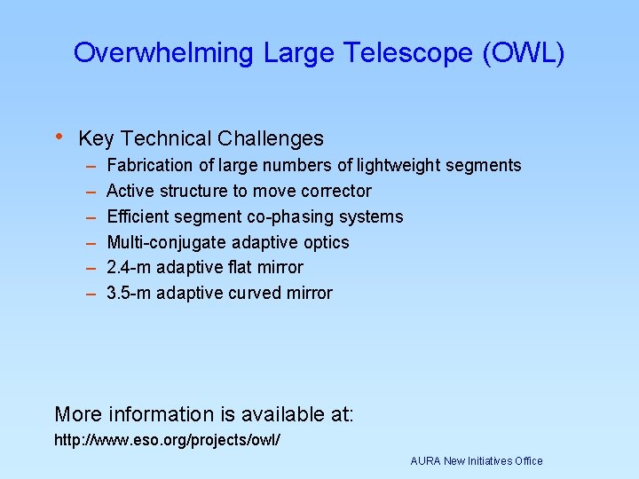 Overwhelming Large Telescope (OWL) • Key Technical Challenges – – – Fabrication of large Overwhelming Large Telescope (OWL) • Key Technical Challenges – – – Fabrication of large