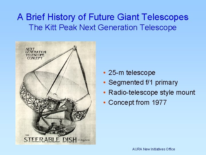 A Brief History of Future Giant Telescopes The Kitt Peak Next Generation Telescope • A Brief History of Future Giant Telescopes The Kitt Peak Next Generation Telescope •
