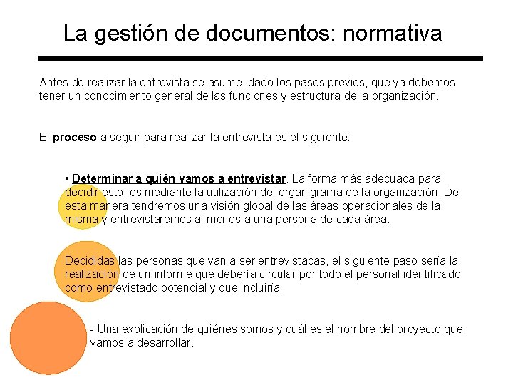 La gestión de documentos: normativa Antes de realizar la entrevista se asume, dado los