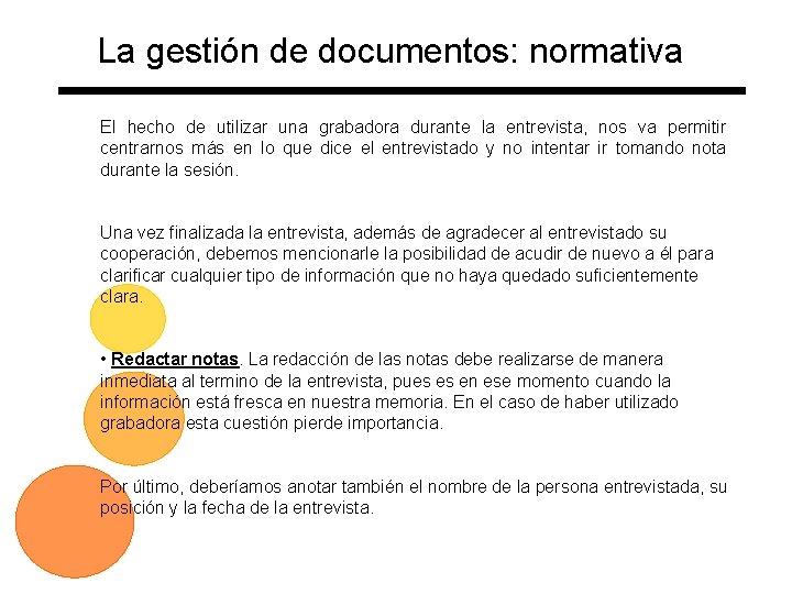 La gestión de documentos: normativa El hecho de utilizar una grabadora durante la entrevista,