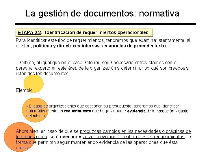 La gestión de documentos: normativa ETAPA 2. 2. - Identificación de requerimientos operacionales. Para