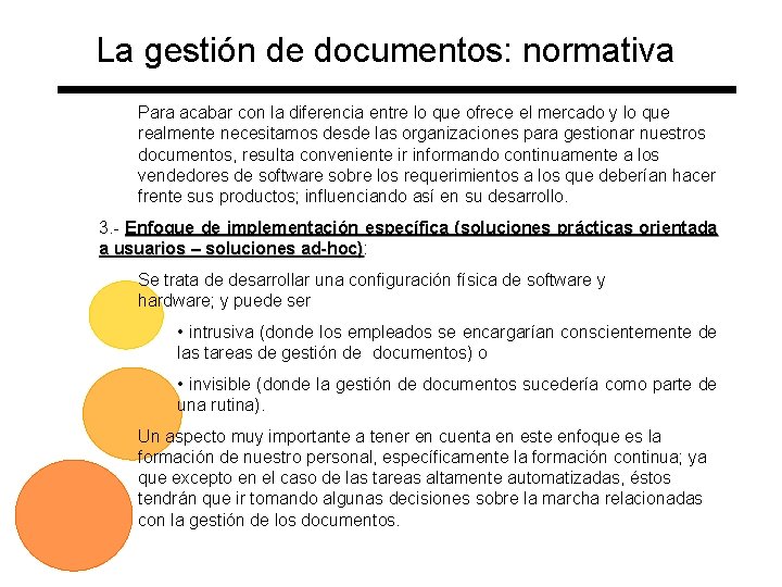 La gestión de documentos: normativa Para acabar con la diferencia entre lo que ofrece