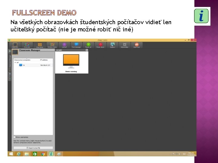 Na všetkých obrazovkách študentských počítačov vidieť len učiteľský počítač (nie je možné robiť nič