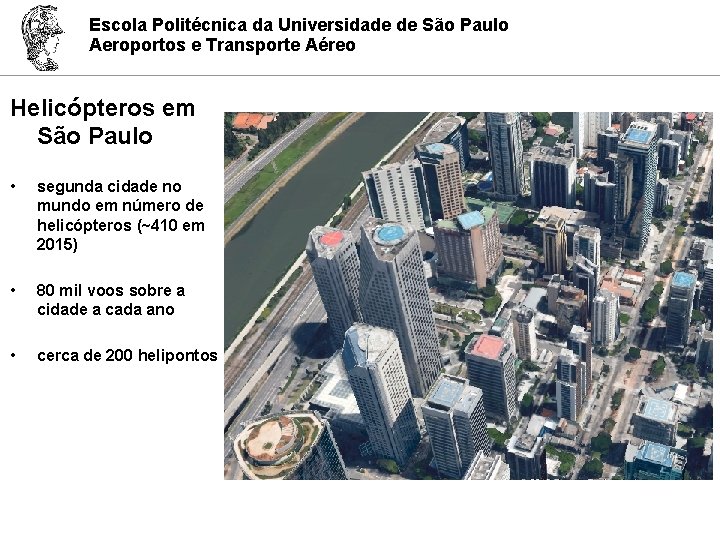 Escola Politécnica da Universidade de São Paulo Aeroportos e Transporte Aéreo Helicópteros em São