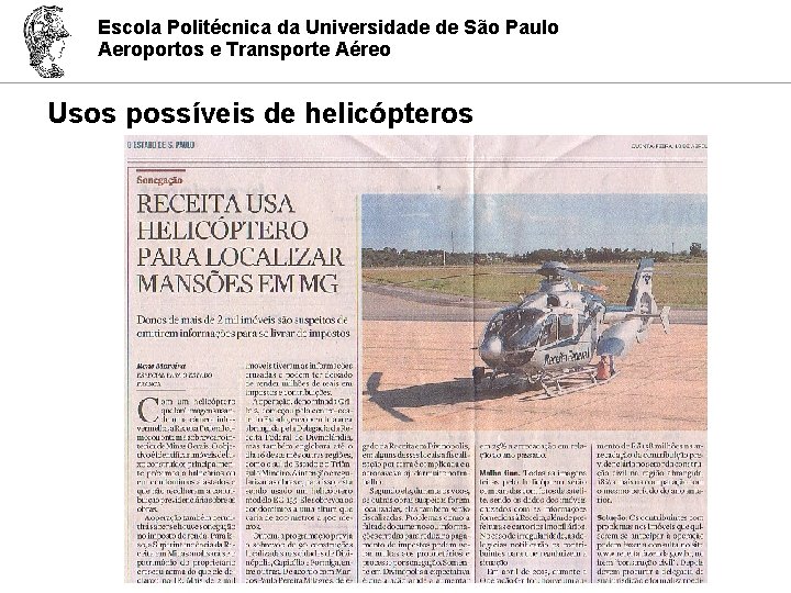 Escola Politécnica da Universidade de São Paulo Aeroportos e Transporte Aéreo Usos possíveis de