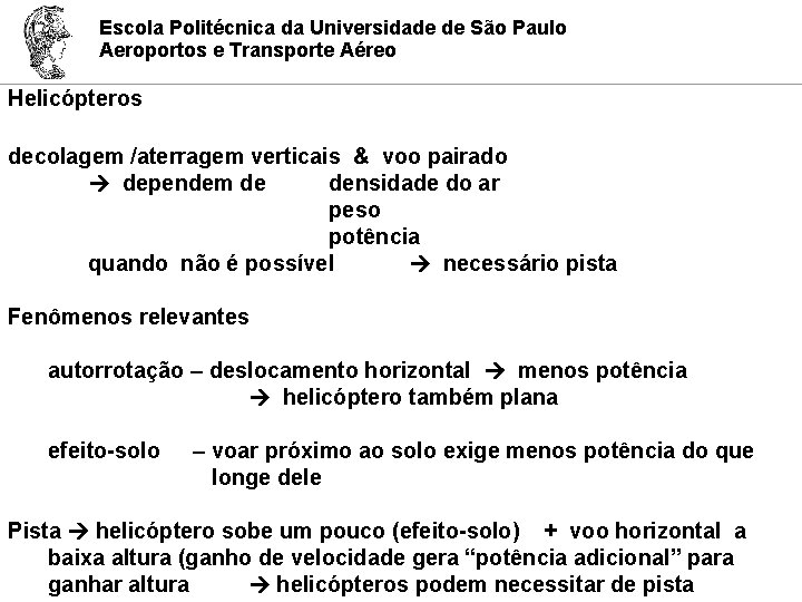 Escola Politécnica da Universidade de São Paulo Aeroportos e Transporte Aéreo Helicópteros decolagem /aterragem