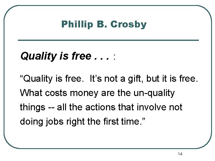 Phillip B. Crosby Quality is free. . . : “Quality is free. It’s not