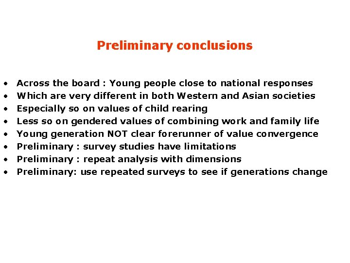 Preliminary conclusions • • Across the board : Young people close to national responses