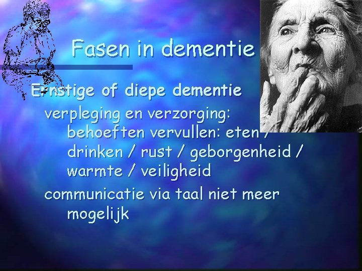 DEMENTIE DEMENTIE Verzamelnaam voor een groep van ziekten