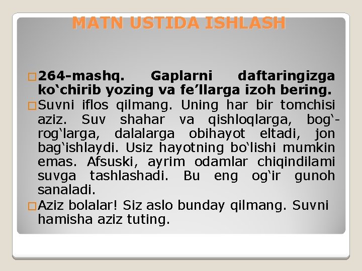 MATN USTIDA ISHLASH � 264 -mashq. Gaplarni daftaringizga ko‘chirib yozing va fe’llarga izoh bering.