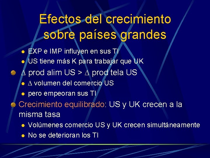 Efectos del crecimiento sobre países grandes l l EXP e IMP influyen en sus