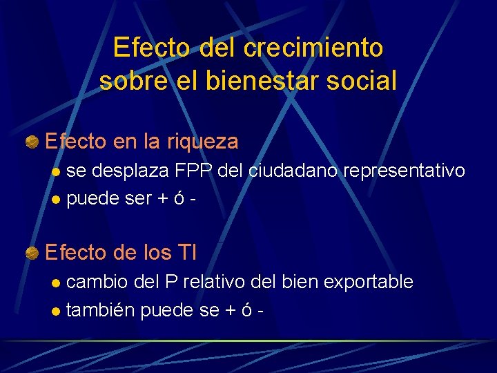 Efecto del crecimiento sobre el bienestar social Efecto en la riqueza se desplaza FPP