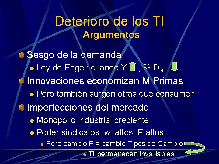 Deterioro de los TI Argumentos Sesgo de la demanda l Ley de Engel: cuando