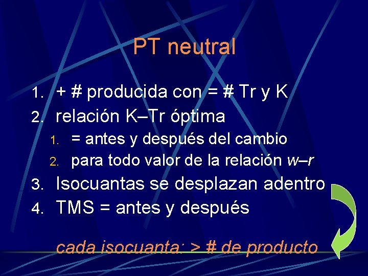 PT neutral 1. + # producida con = # Tr y K 2. relación