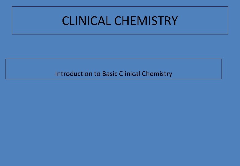 CLINICAL CHEMISTRY Introduction to Basic Clinical Chemistry 
