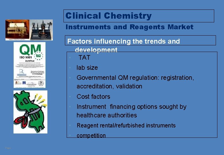 Clinical Chemistry Instruments and Reagents Market Factors influencing the trends and development • TAT
