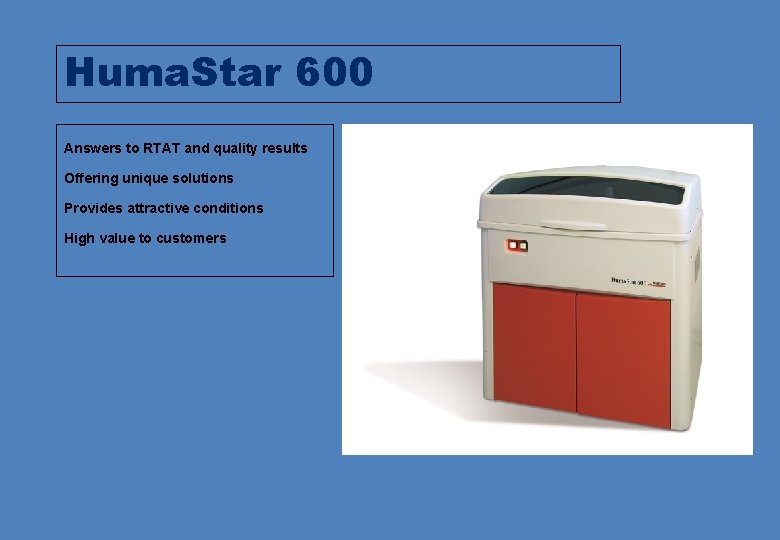 Huma. Star 600 Answers to RTAT and quality results Offering unique solutions Provides attractive