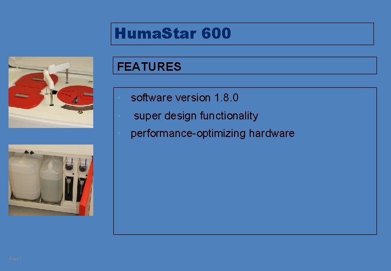 Huma. Star 600 FEATURES • software version 1. 8. 0 • super design functionality