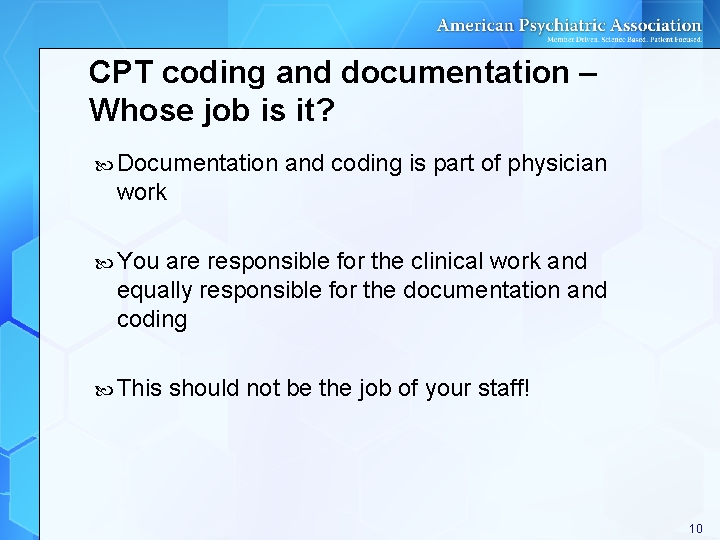 CPT coding and documentation – Whose job is it? Documentation and coding is part CPT coding and documentation – Whose job is it? Documentation and coding is part