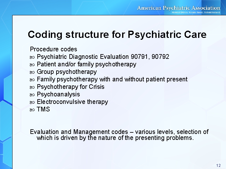 Coding structure for Psychiatric Care Procedure codes Psychiatric Diagnostic Evaluation 90791, 90792 Patient and/or Coding structure for Psychiatric Care Procedure codes Psychiatric Diagnostic Evaluation 90791, 90792 Patient and/or