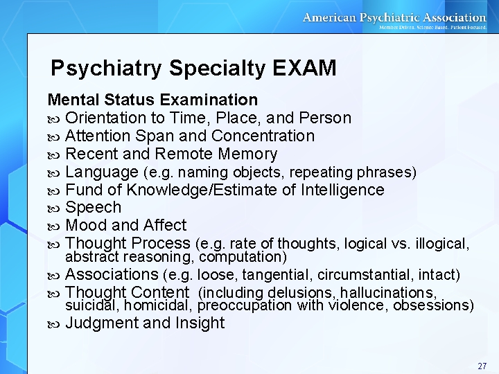Psychiatry Specialty EXAM Mental Status Examination Orientation to Time, Place, and Person Attention Span Psychiatry Specialty EXAM Mental Status Examination Orientation to Time, Place, and Person Attention Span