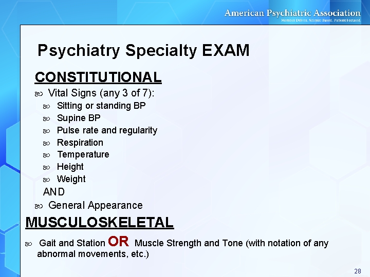 Psychiatry Specialty EXAM CONSTITUTIONAL Vital Signs (any 3 of 7): Sitting or standing BP Psychiatry Specialty EXAM CONSTITUTIONAL Vital Signs (any 3 of 7): Sitting or standing BP