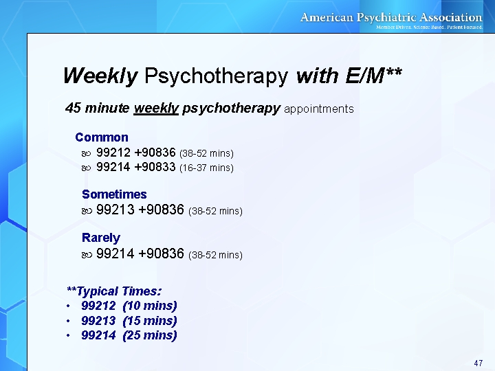 Weekly Psychotherapy with E/M** 45 minute weekly psychotherapy appointments Common 99212 +90836 (38 -52 Weekly Psychotherapy with E/M** 45 minute weekly psychotherapy appointments Common 99212 +90836 (38 -52