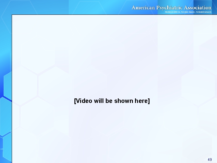 [Video will be shown here] 49 
