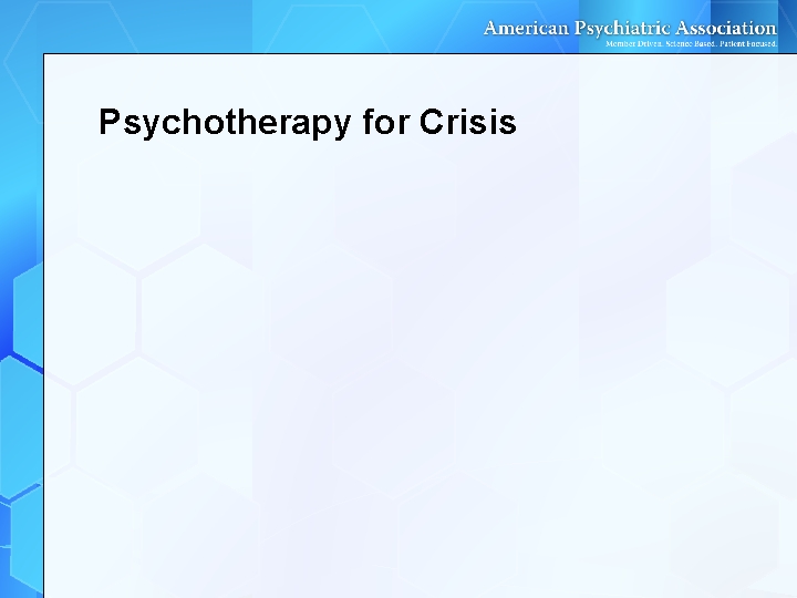 Psychotherapy for Crisis Psychotherapy for Crisis